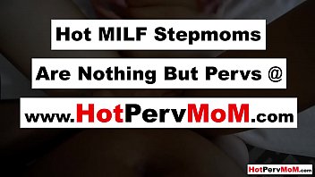Stepson Feeding His Frustrated MILF Stepmothers Pussy