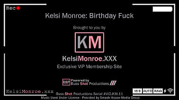 Km 11 Kelsi Monroe Birthday Fuck Preview